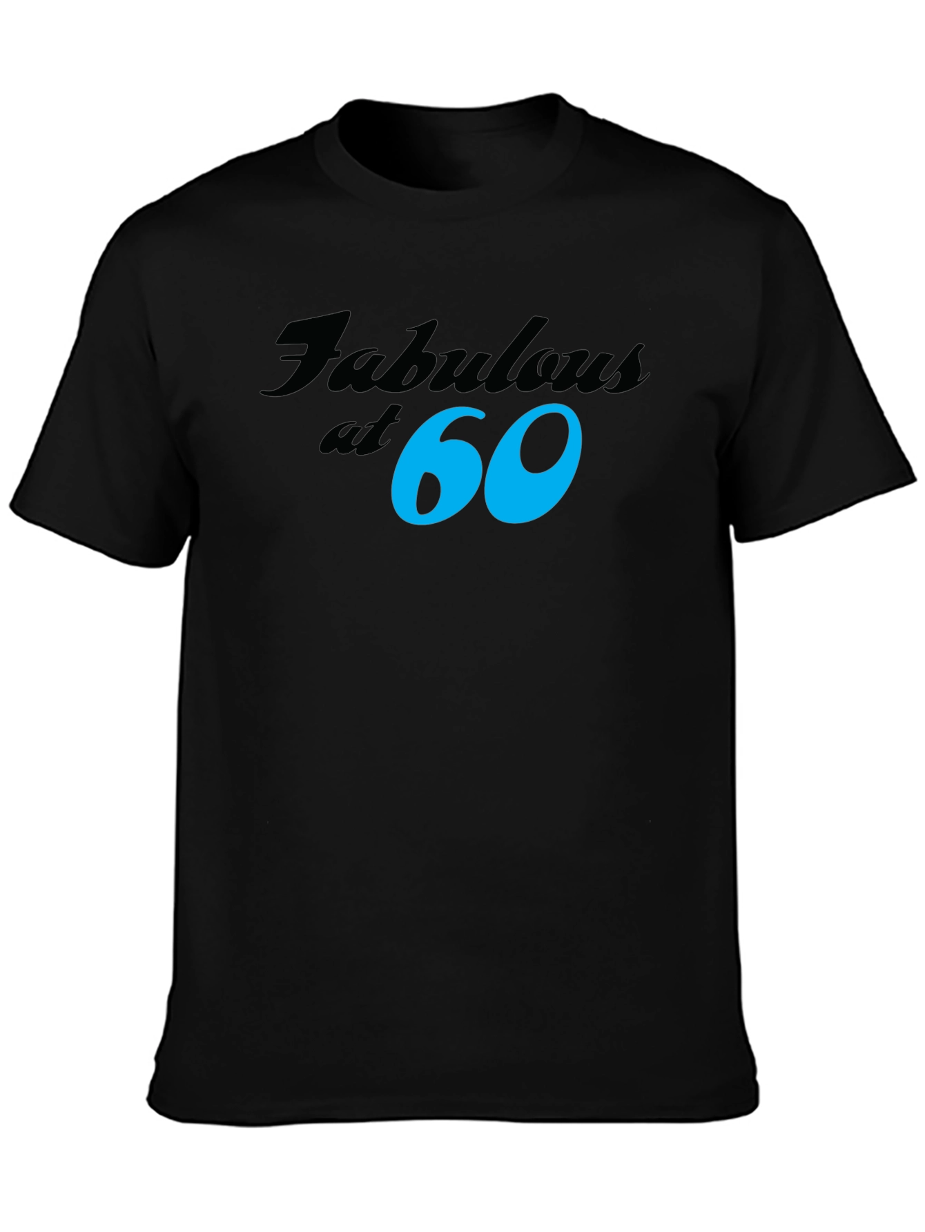 Fabulous at 60 Black T-Shirt