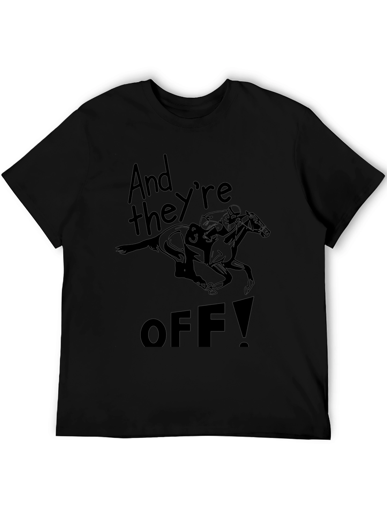And Theyre Off! Graphic Tee