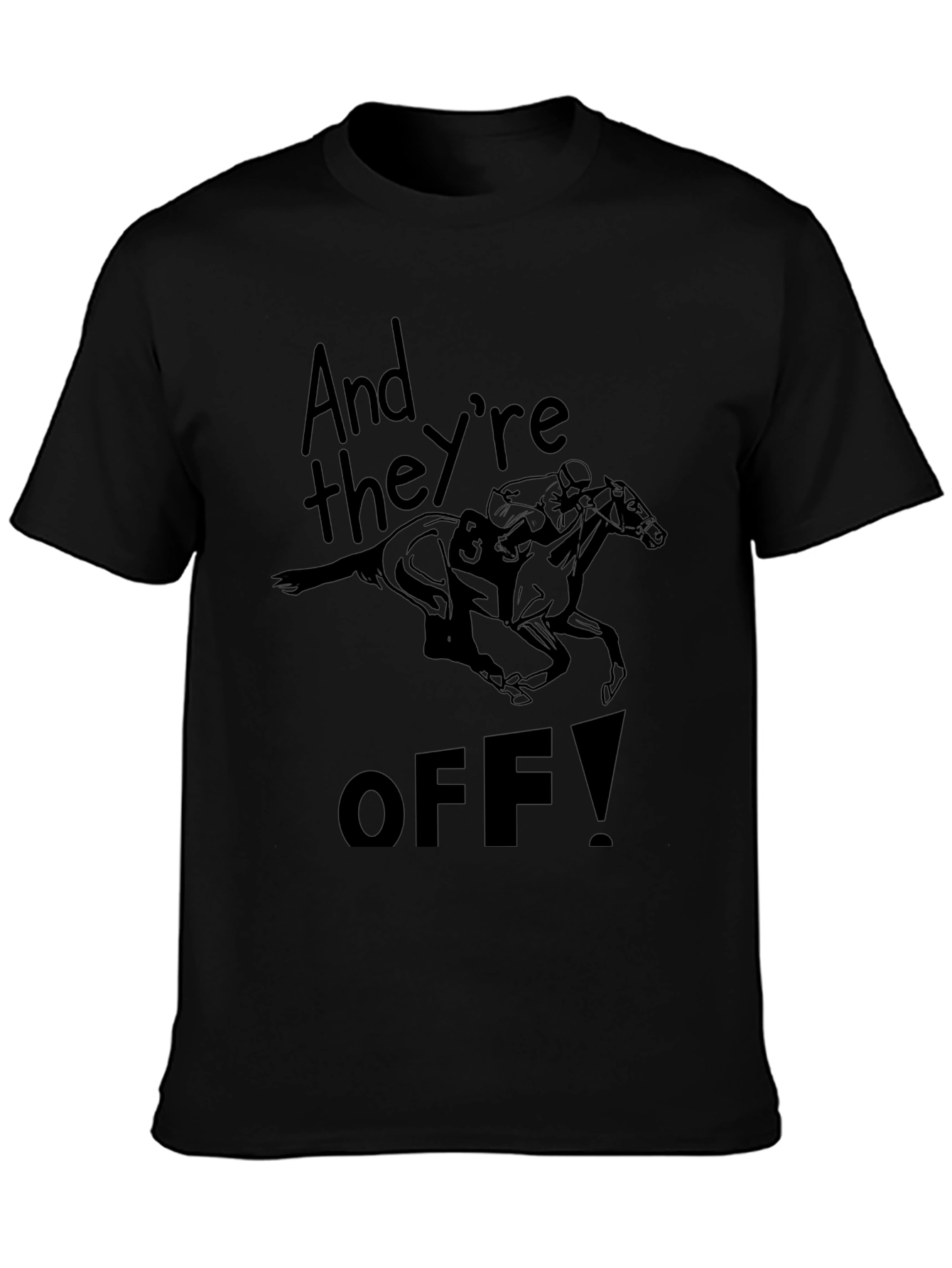 And Theyre Off! Graphic Tee