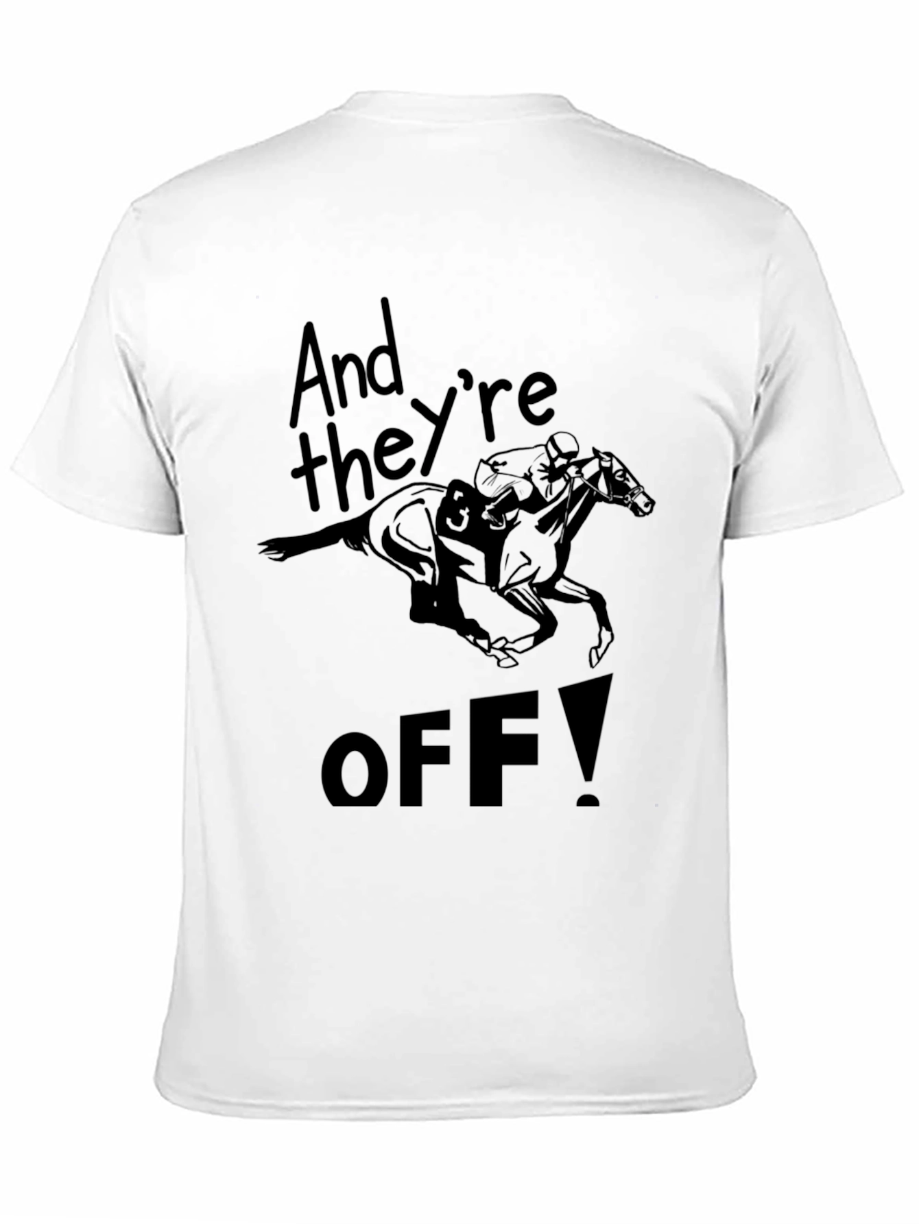 And Theyre Off! Graphic Tee