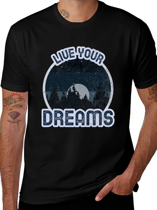 Live Your Dreams Graphic Tee -  Nature Lover T-Shirt