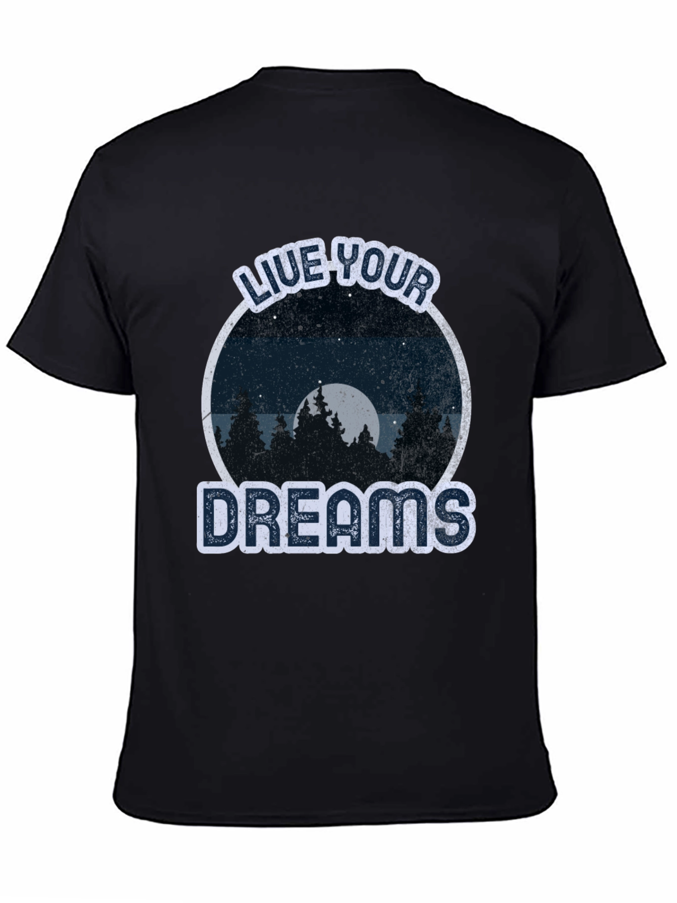 Live Your Dreams Graphic Tee -  Nature Lover T-Shirt