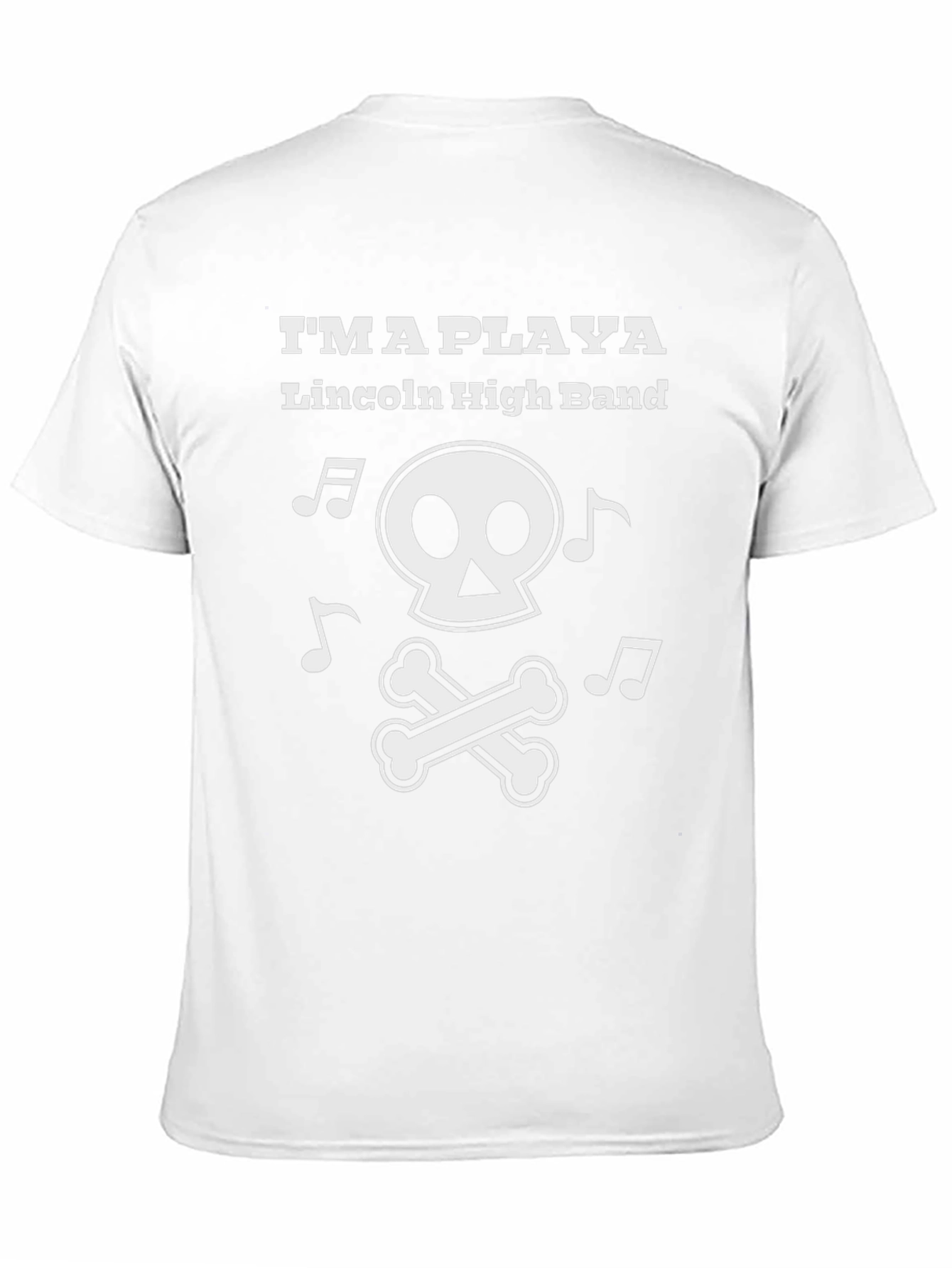Im a Playa Lincoln High Band T-Shirt