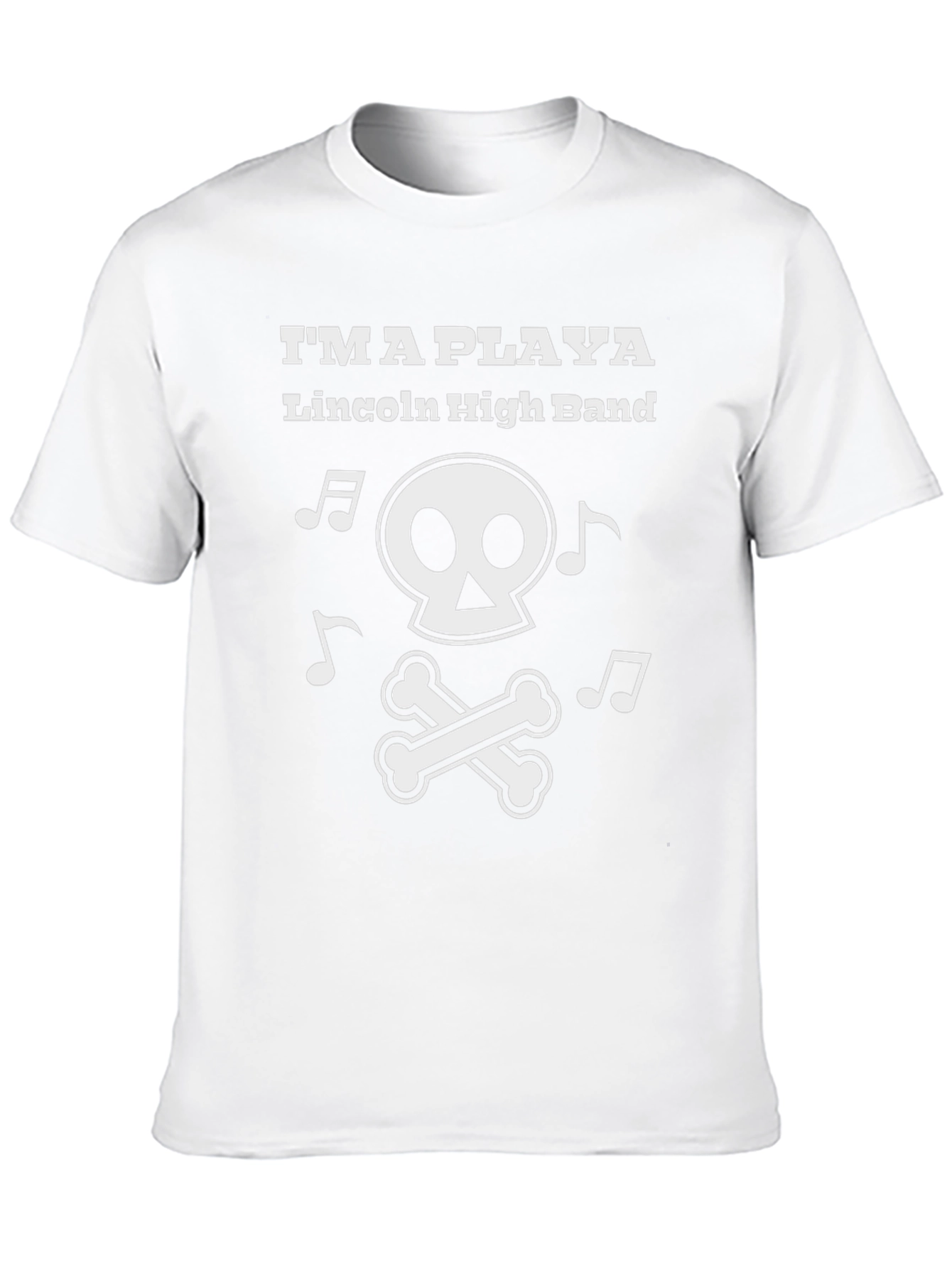 Im a Playa Lincoln High Band T-Shirt