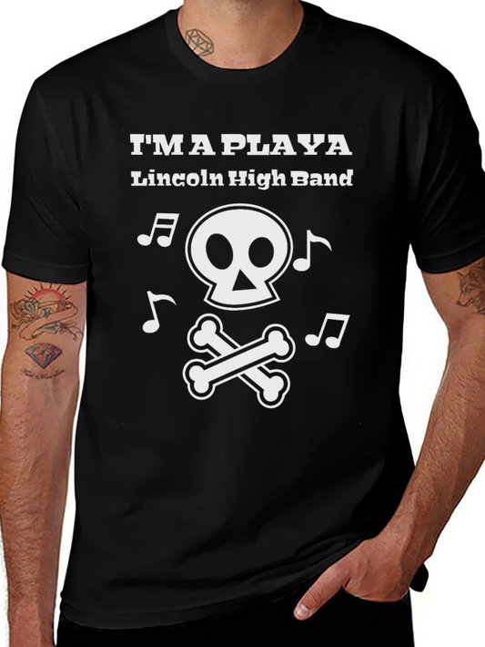 Im a Playa Lincoln High Band T-Shirt