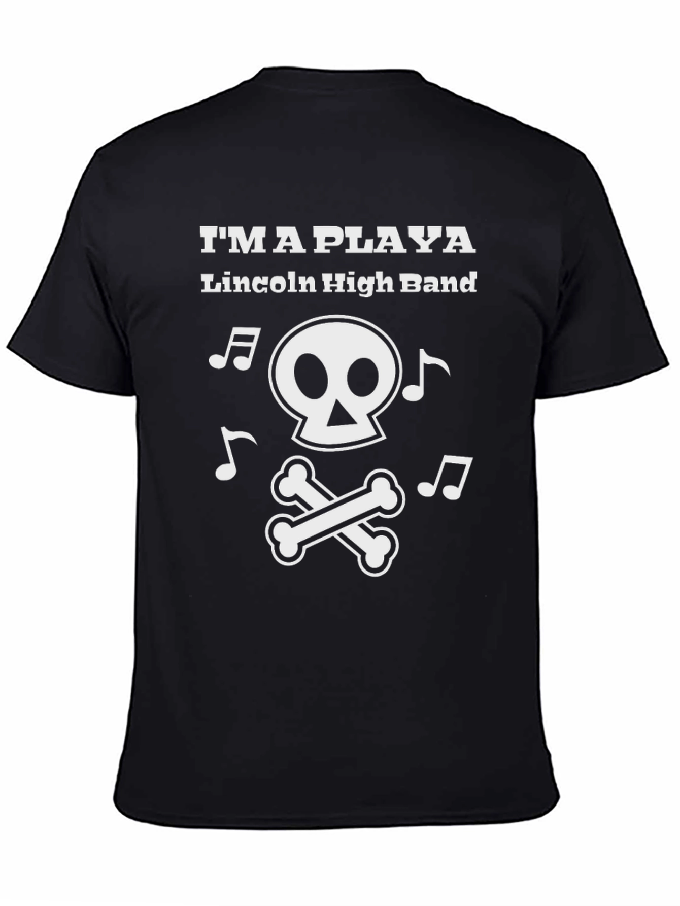 Im a Playa Lincoln High Band T-Shirt