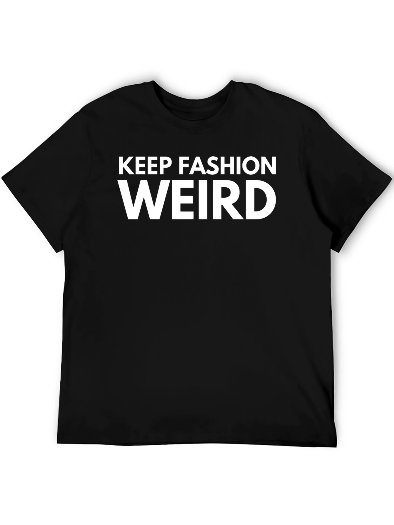 Keep Fashion Weird Black T-Shirt