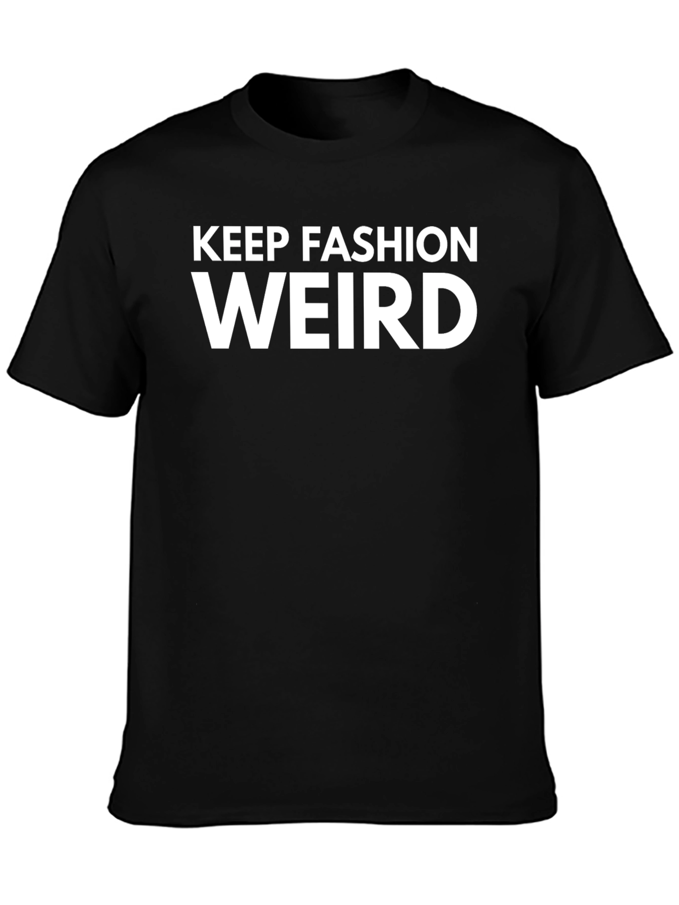 Keep Fashion Weird Black T-Shirt
