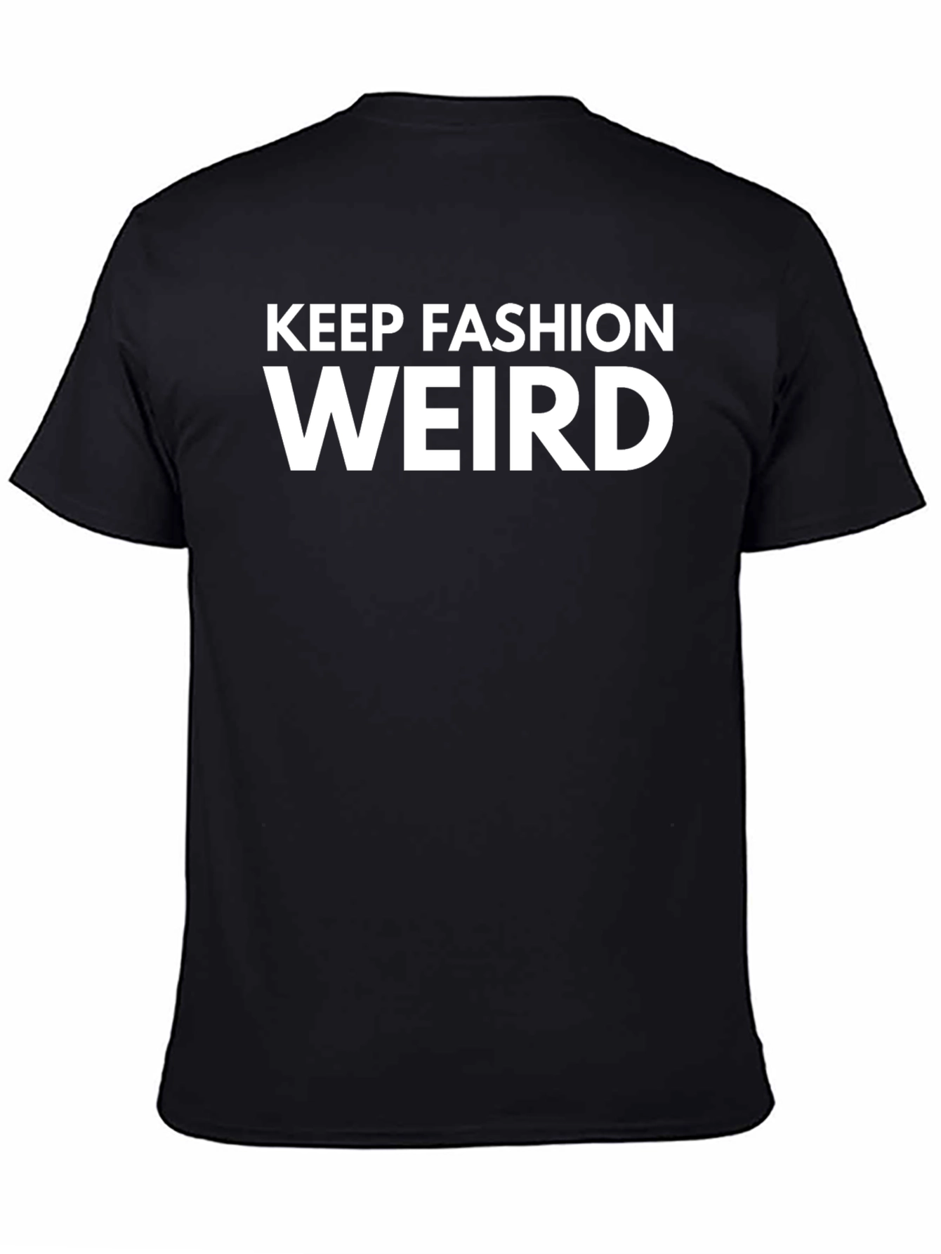 Keep Fashion Weird Black T-Shirt