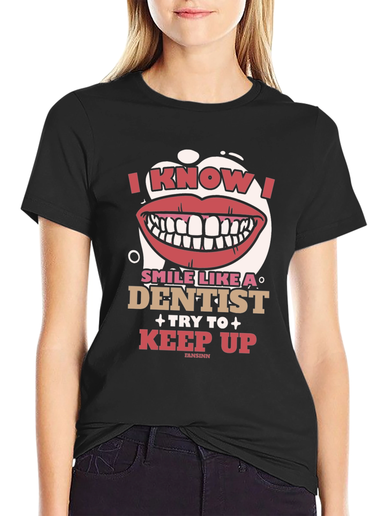 I Know I Smile Like A Dentist T-Shirt