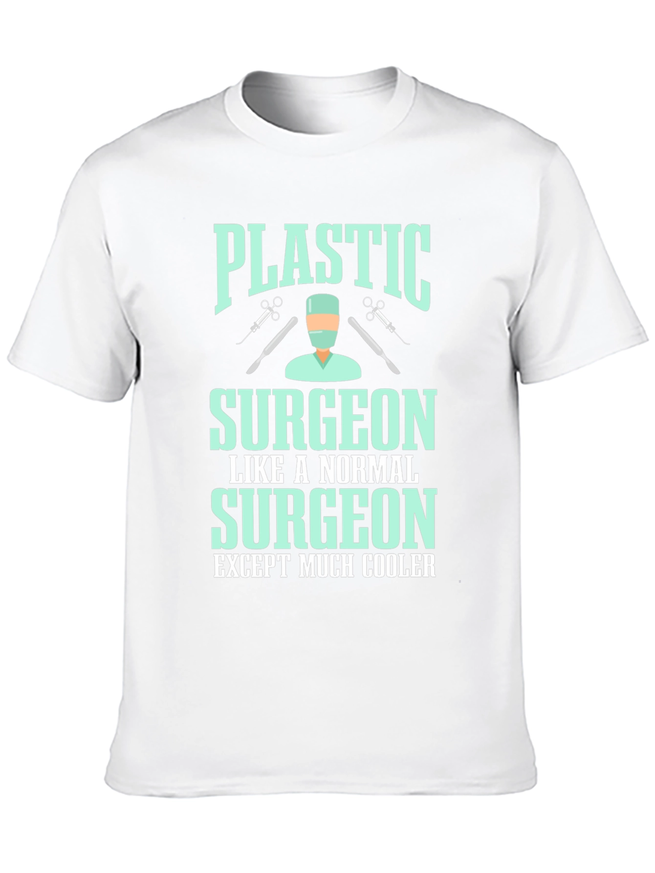 Plastic Surgeon Cool T-Shirt - Unisex Cotton Tee