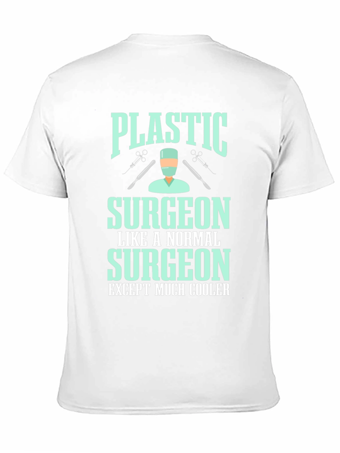 Plastic Surgeon Cool T-Shirt - Unisex Cotton Tee