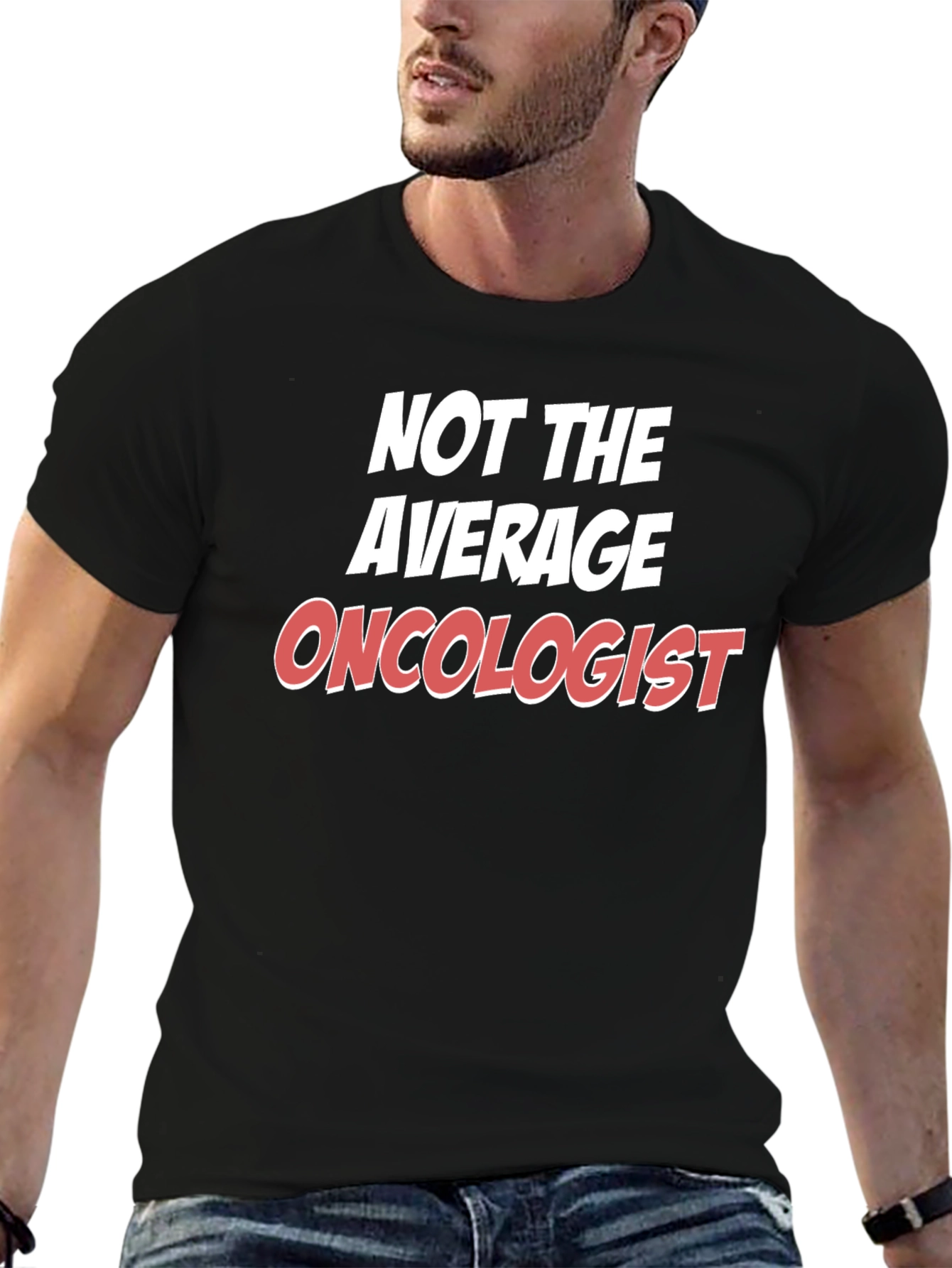 Not the Average Oncologist T-Shirt