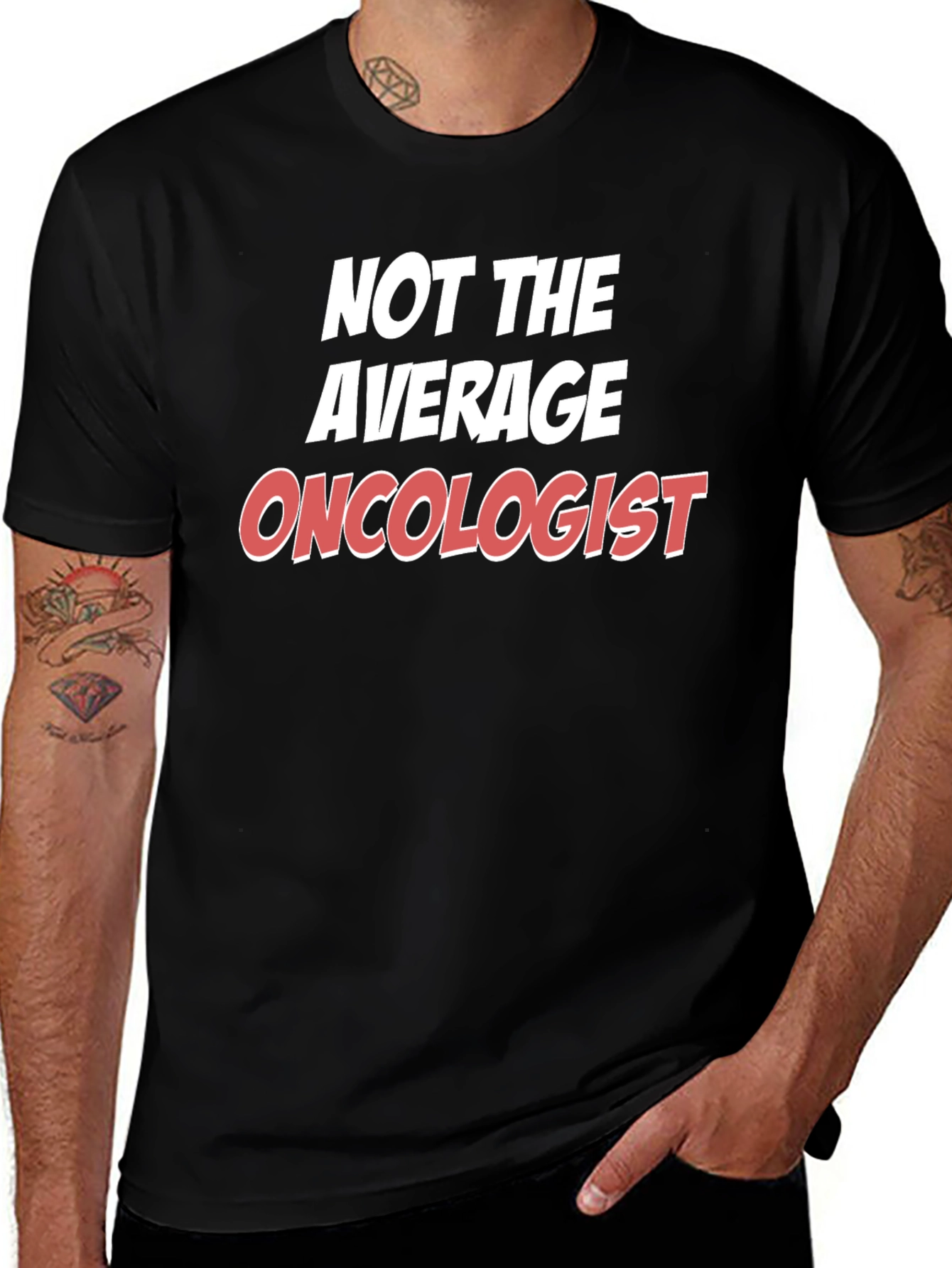Not the Average Oncologist T-Shirt