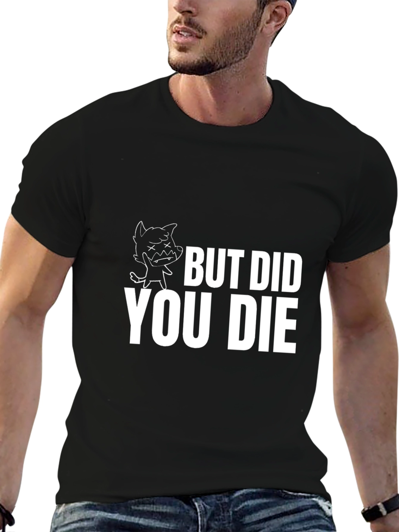 But Did You Die T-Shirt