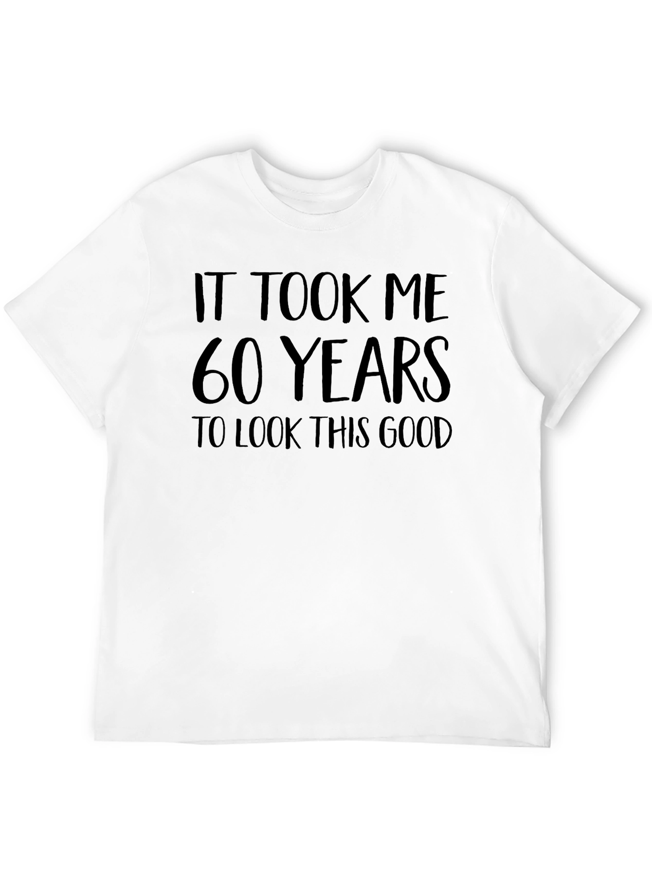 60 Years To Look This Good T-Shirt