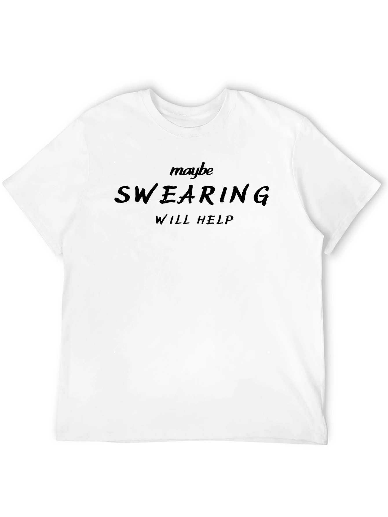 Maybe Swearing Will Help Black T-Shirt