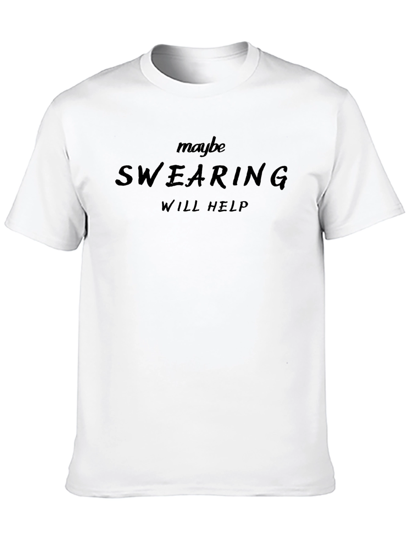 Maybe Swearing Will Help Black T-Shirt