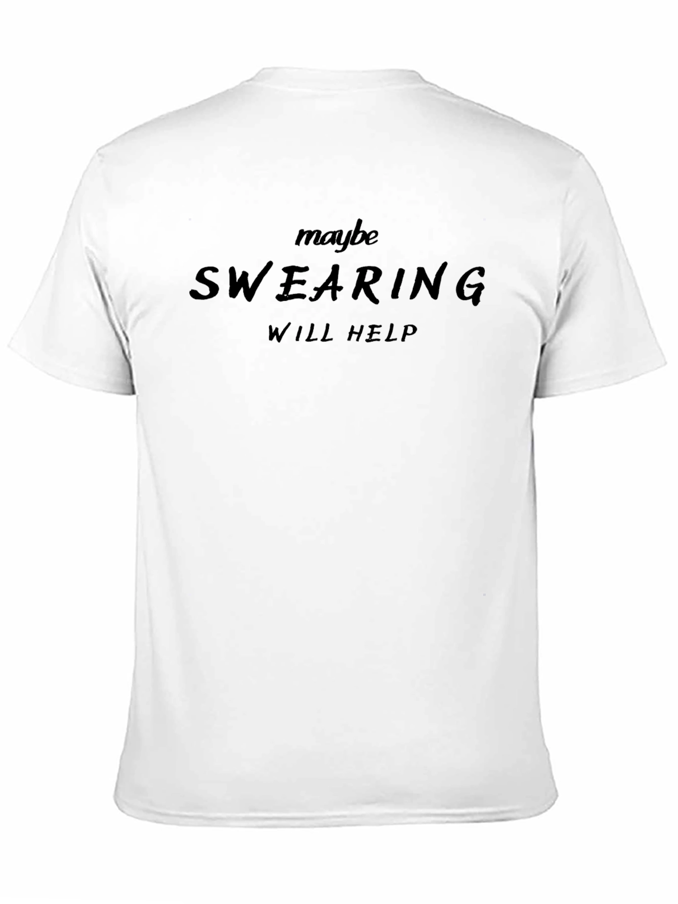 Maybe Swearing Will Help Black T-Shirt