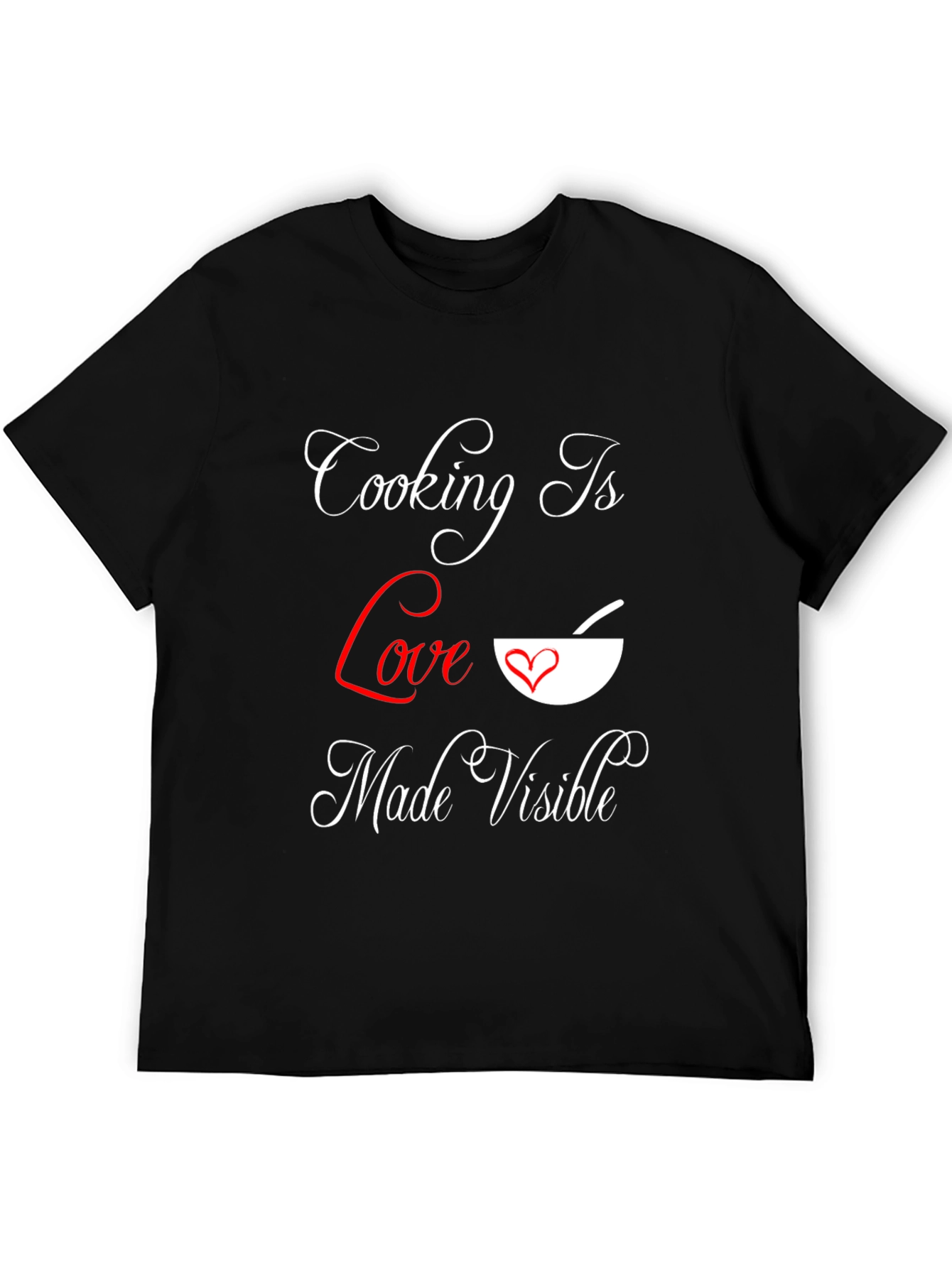 Cooking is Love Made Visible T-Shirt