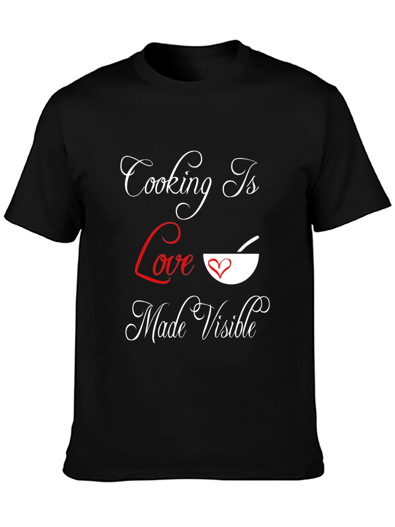 Cooking is Love Made Visible T-Shirt