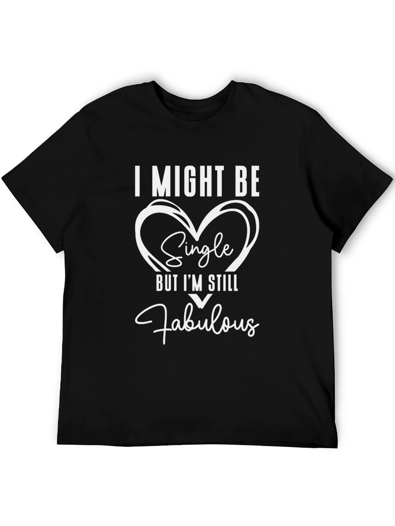 Single and Fabulous T-Shirt