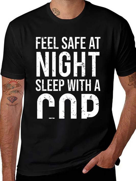 Feel Safe At Night Sleep With A Cop Black T-Shirt