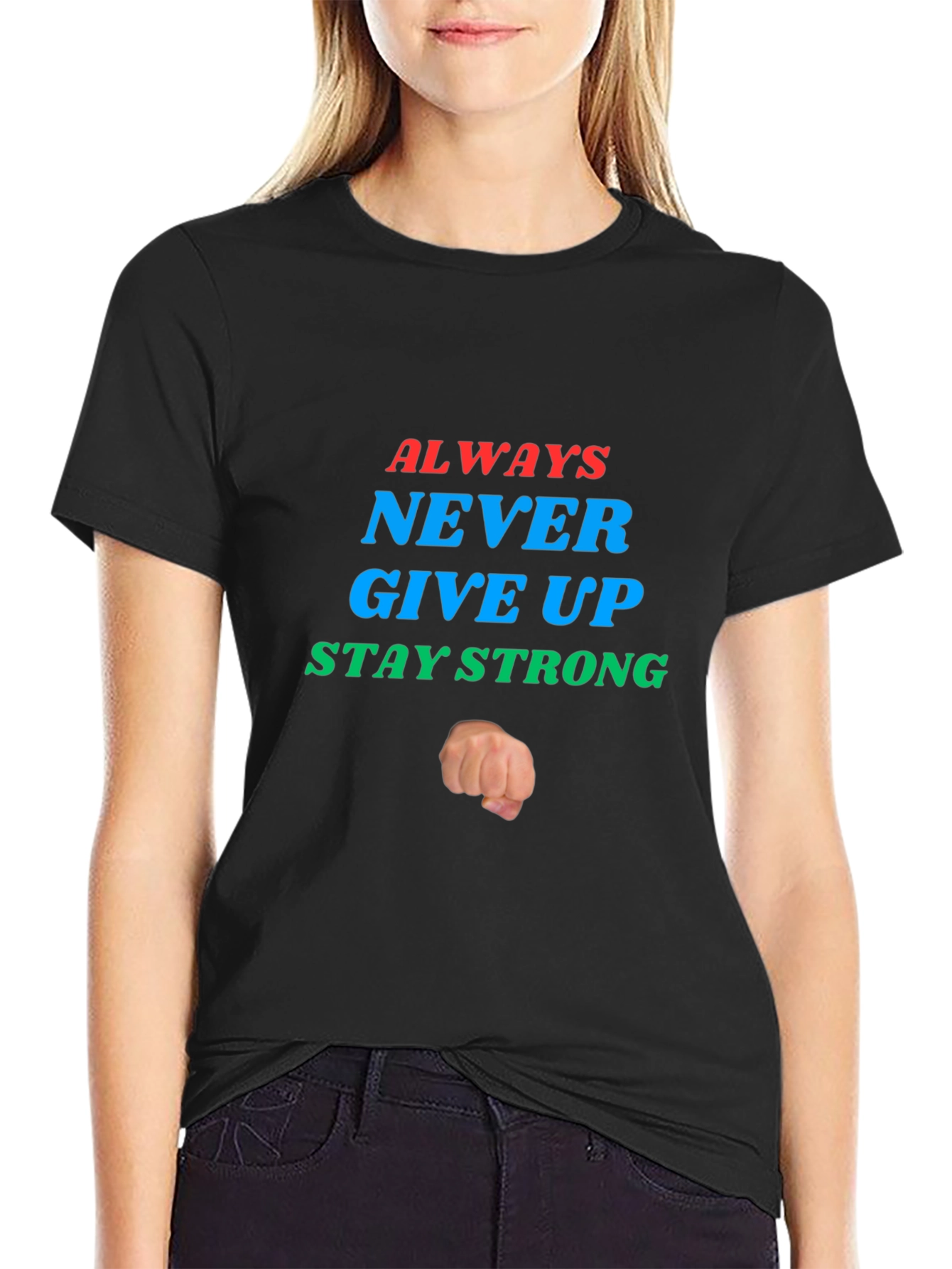 Inspirational Graphic Tee: Never Give Up - Stay Strong