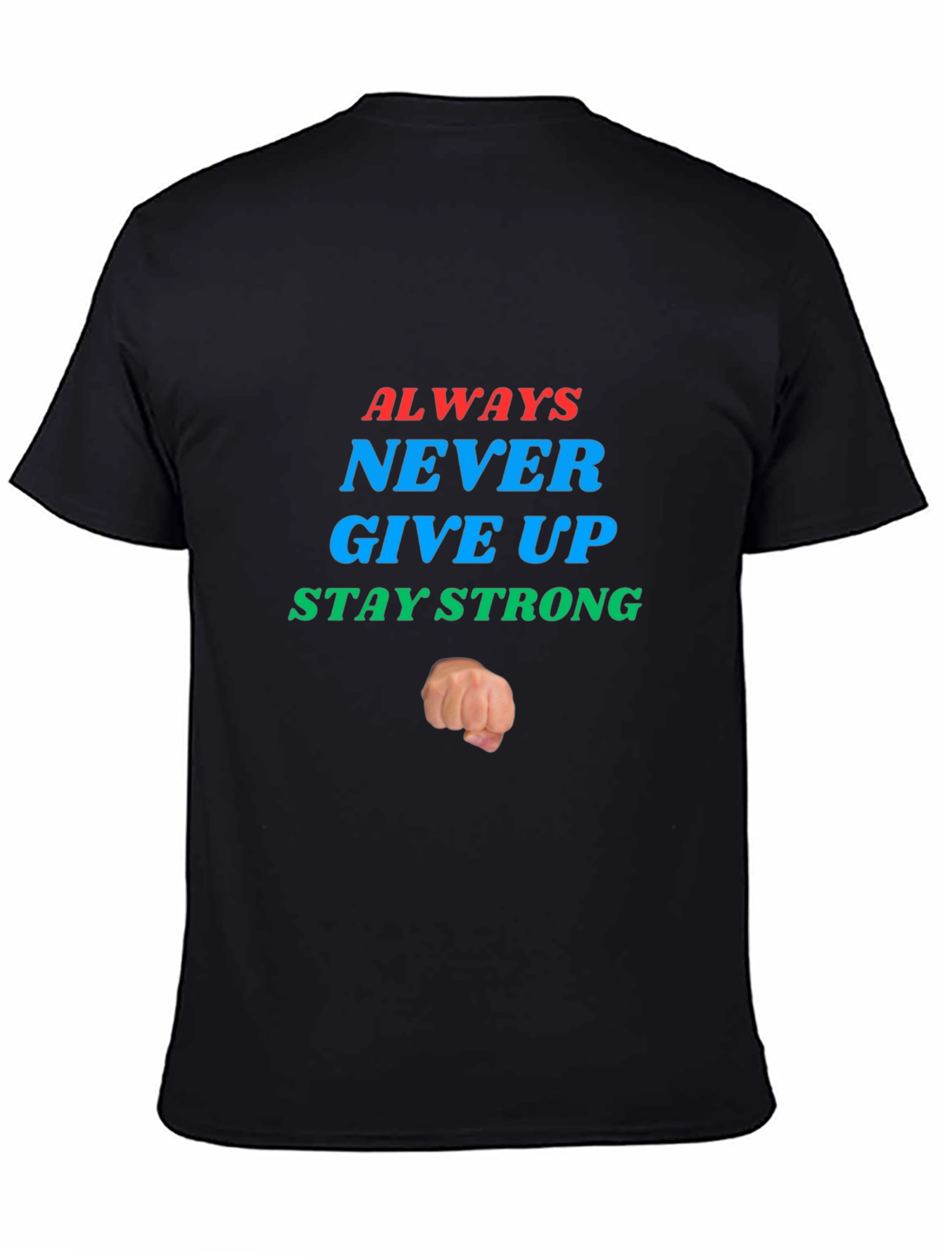 Inspirational Graphic Tee: Never Give Up - Stay Strong