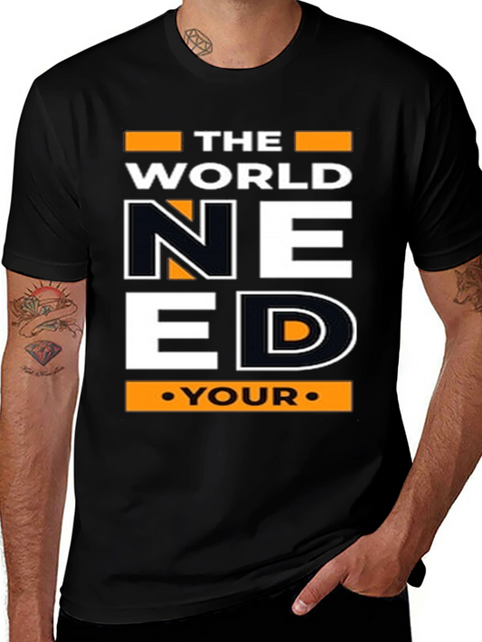 The World Need Your Inspiration T-Shirt