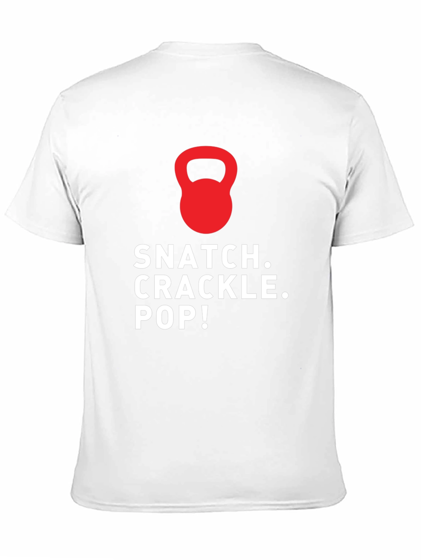 Snatch Crackle Pop Workout T-Shirt