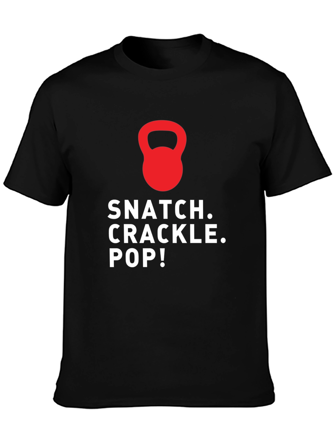 Snatch Crackle Pop Workout T-Shirt