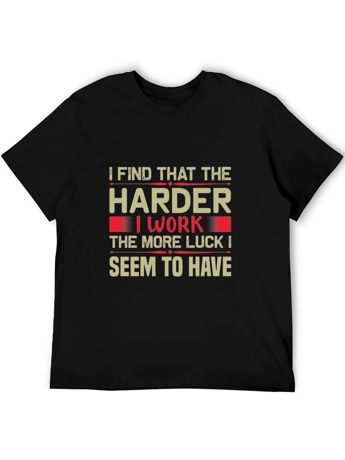 Motivational Hard Work Luck T-Shirt