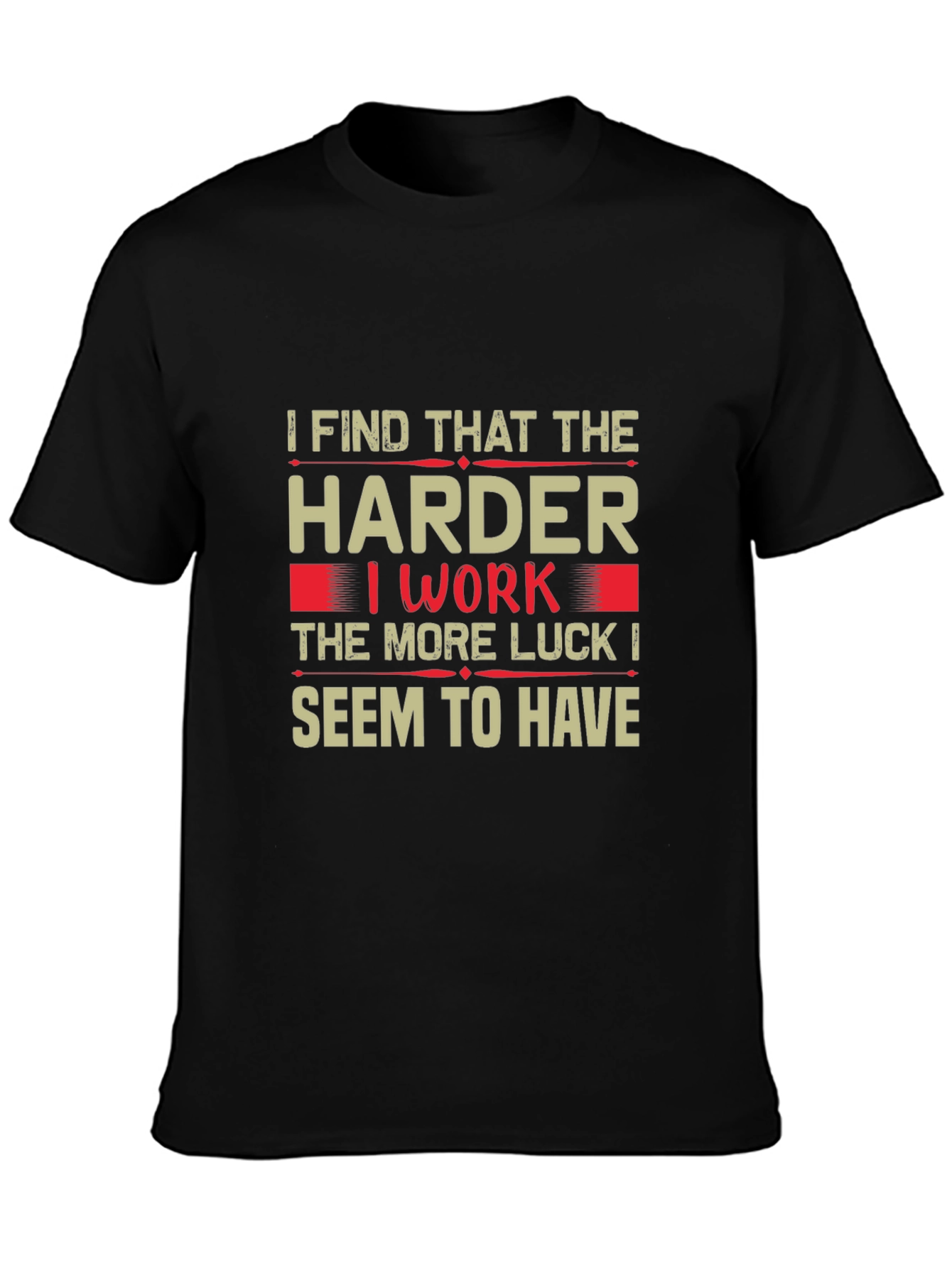 Motivational Hard Work Luck T-Shirt