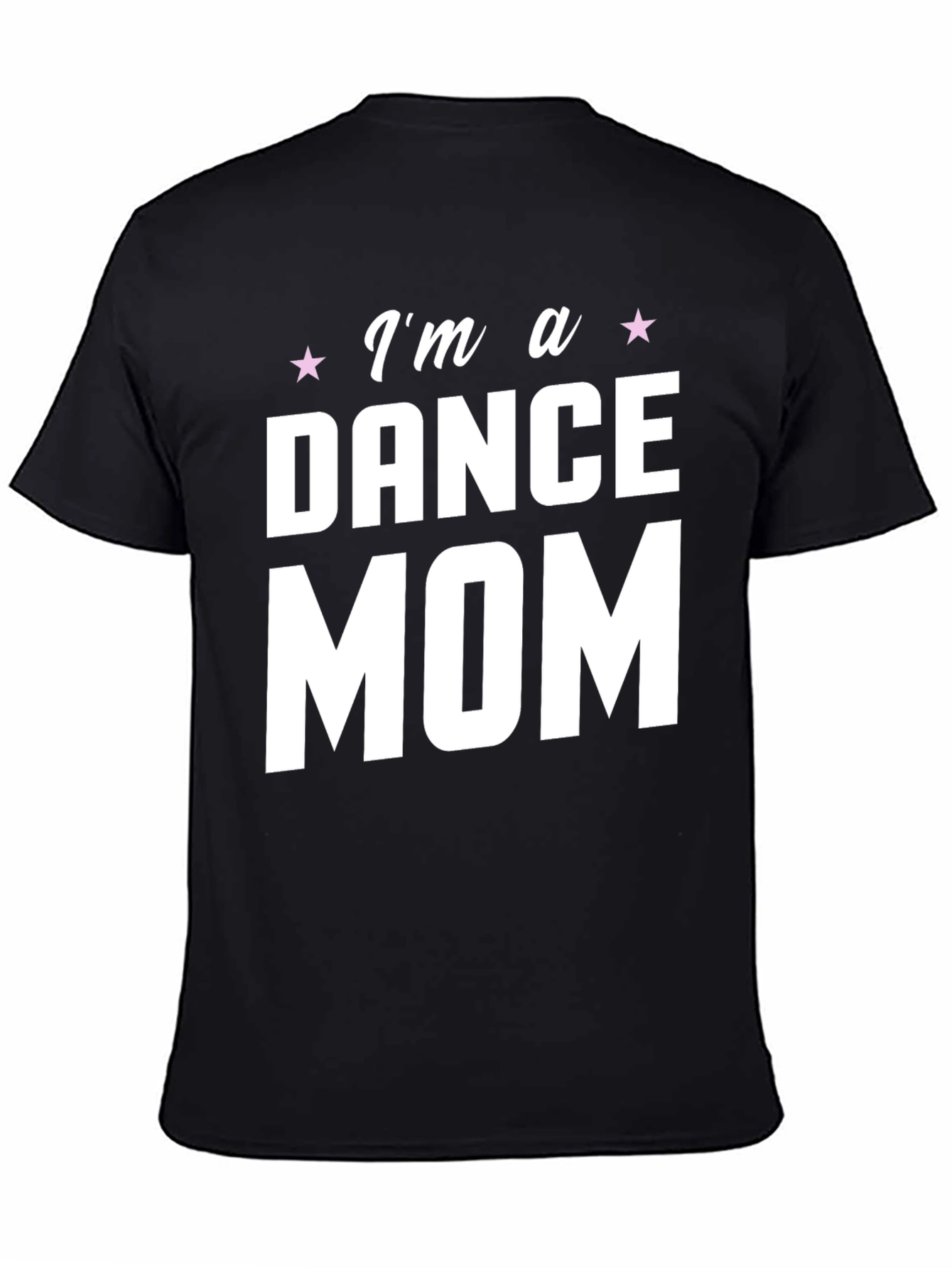 Im a Dance Mom T-Shirt - Black