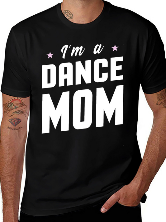 Im a Dance Mom T-Shirt - Black