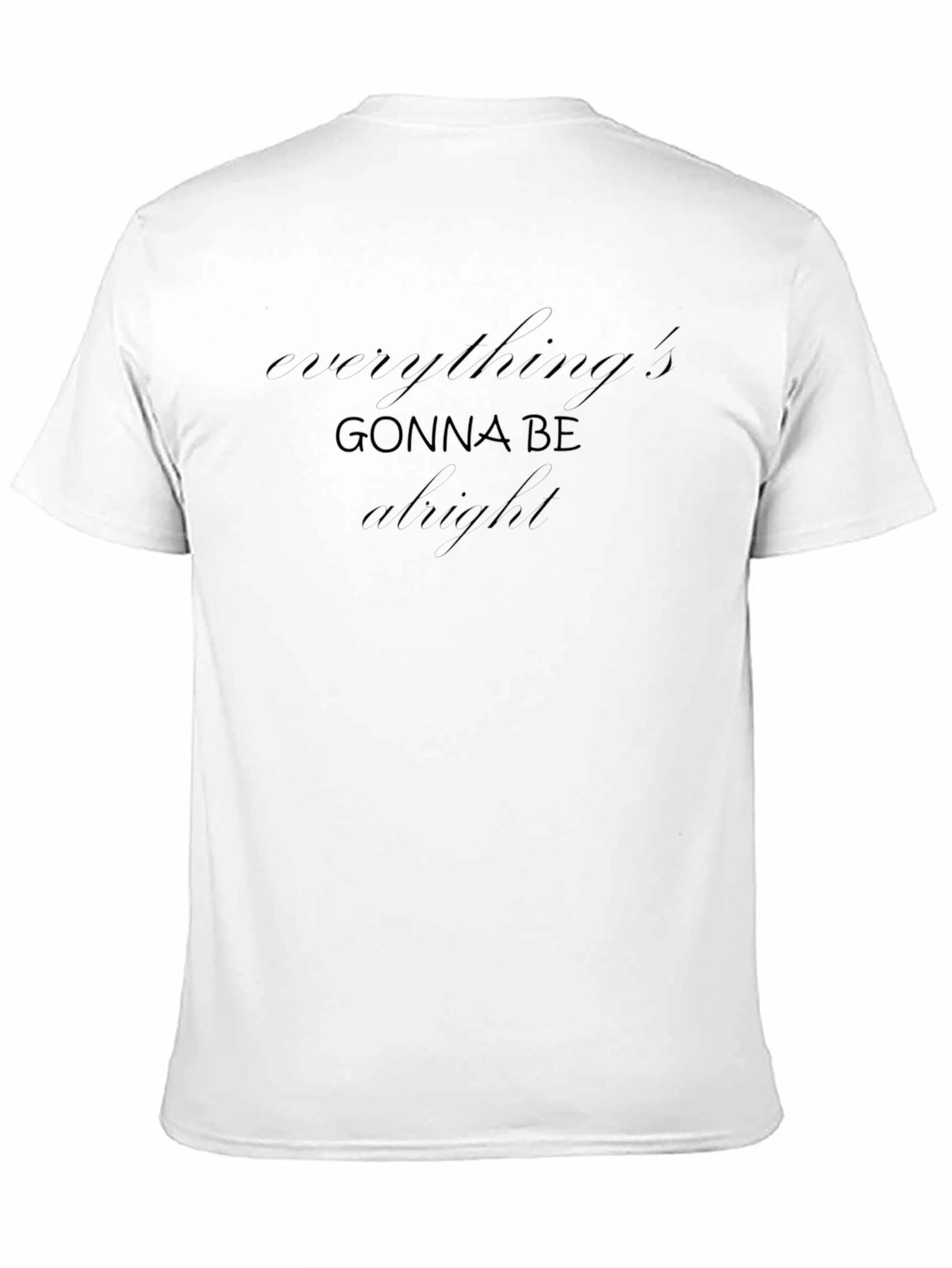 Everythings Gonna Be Alright Black T-Shirt