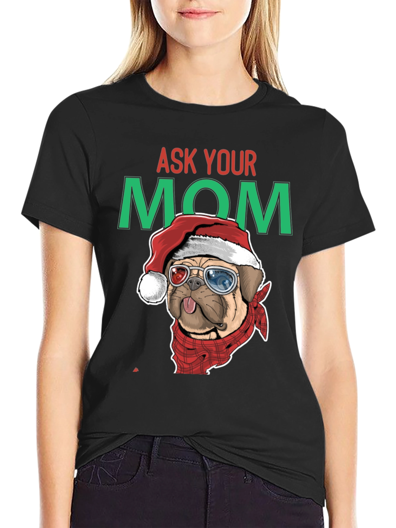 Ask Your Mom Pug Christmas T-Shirt