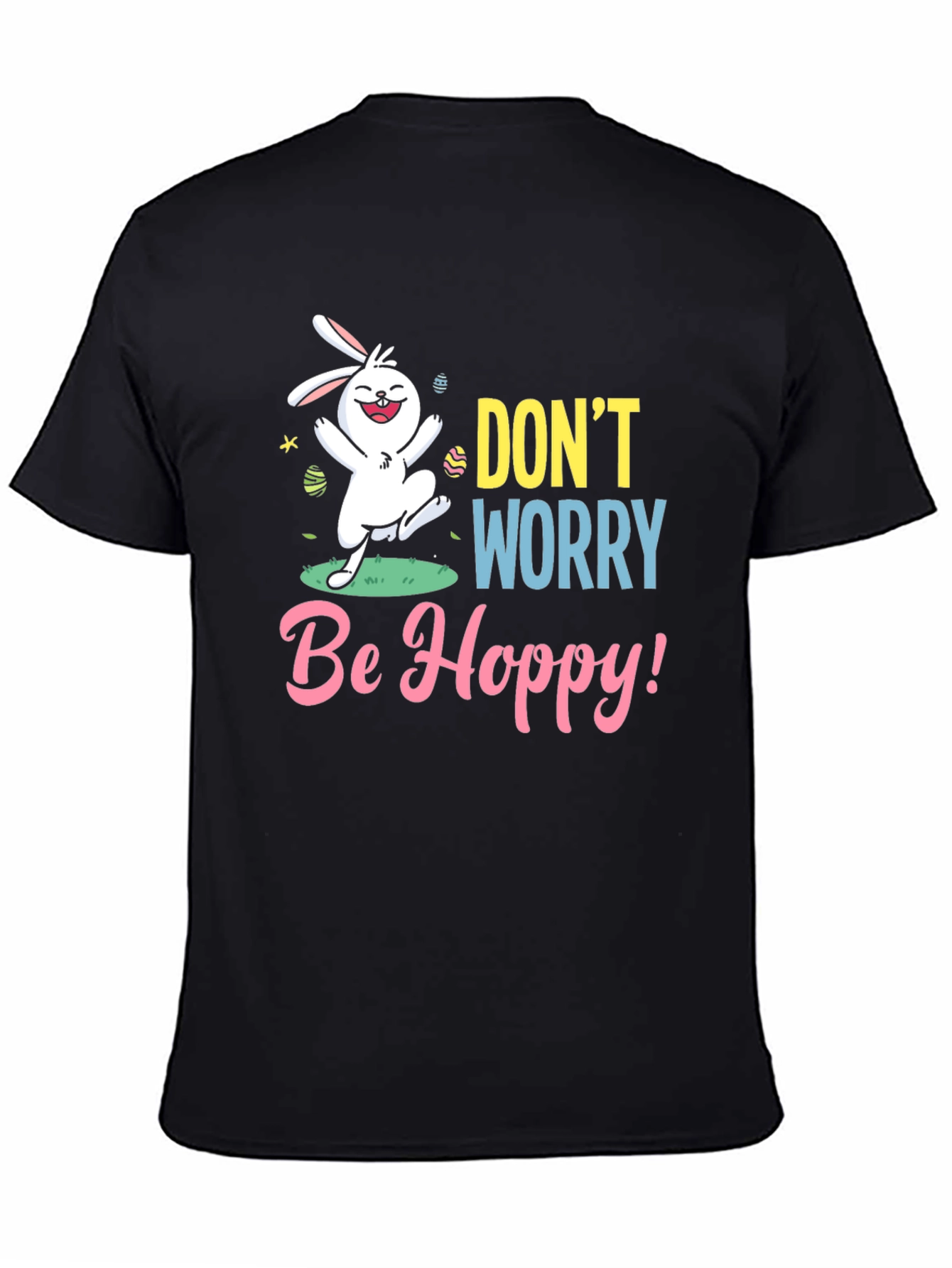 Dont Worry Be Hoppy Easter T-Shirt
