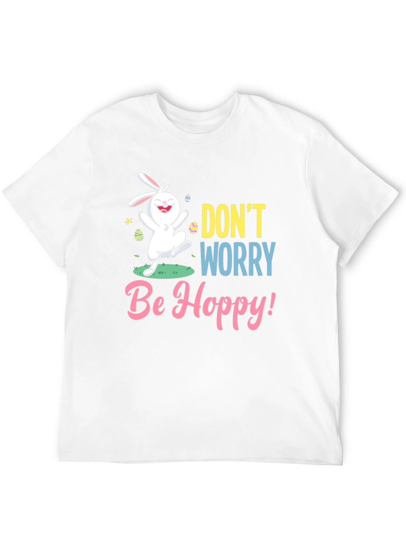 Dont Worry Be Hoppy Easter T-Shirt