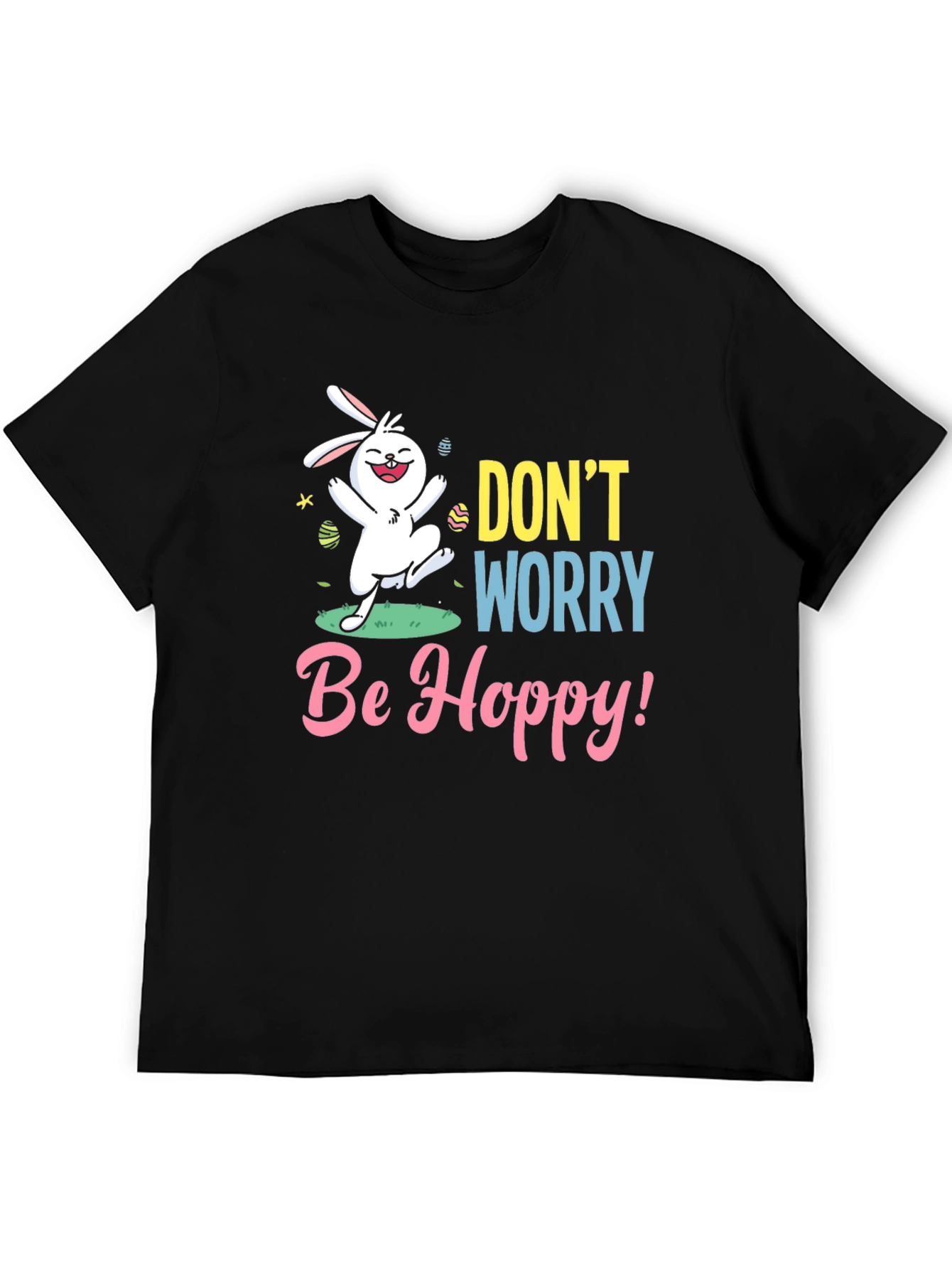 Dont Worry Be Hoppy Easter T-Shirt