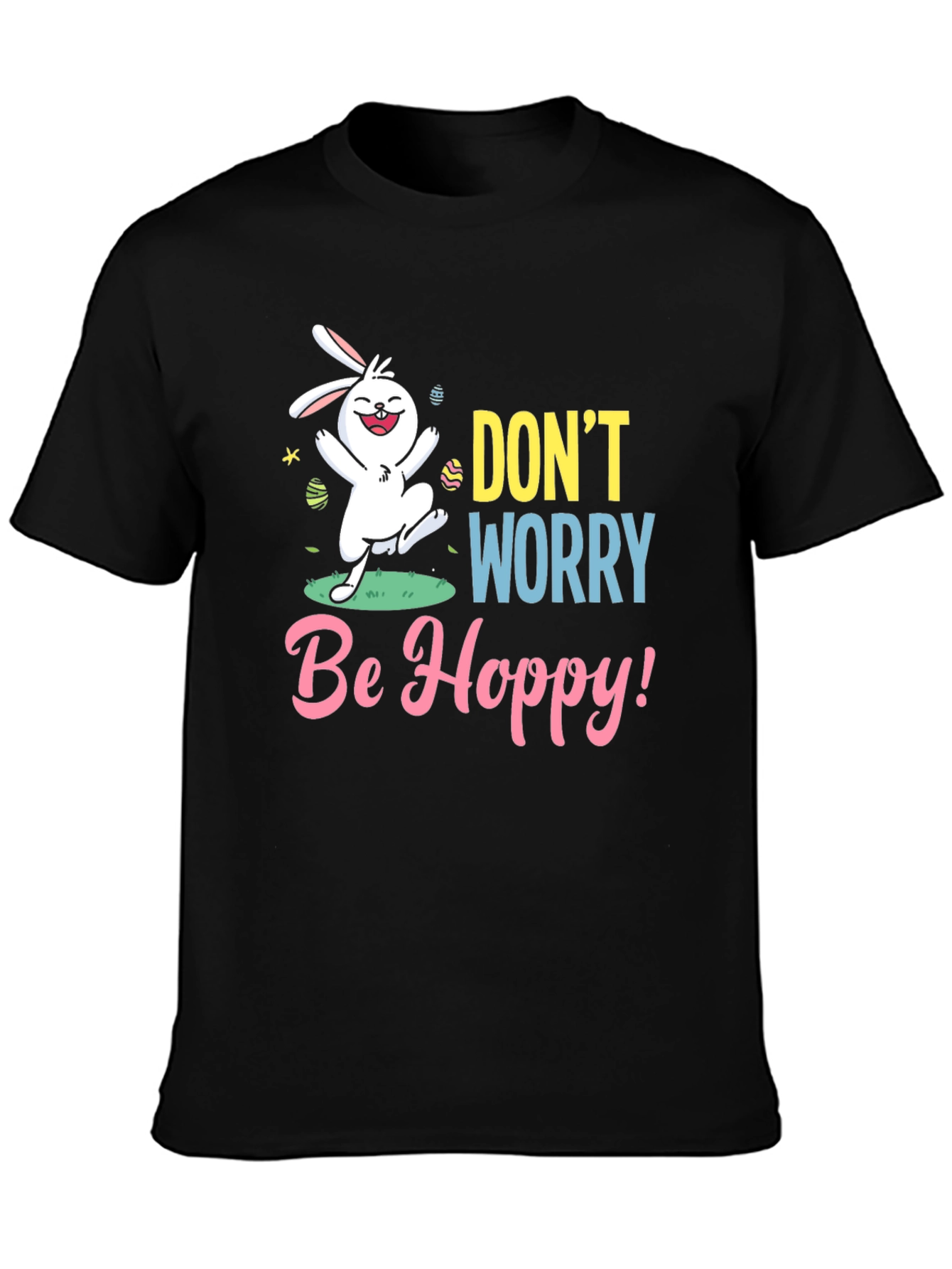 Dont Worry Be Hoppy Easter T-Shirt