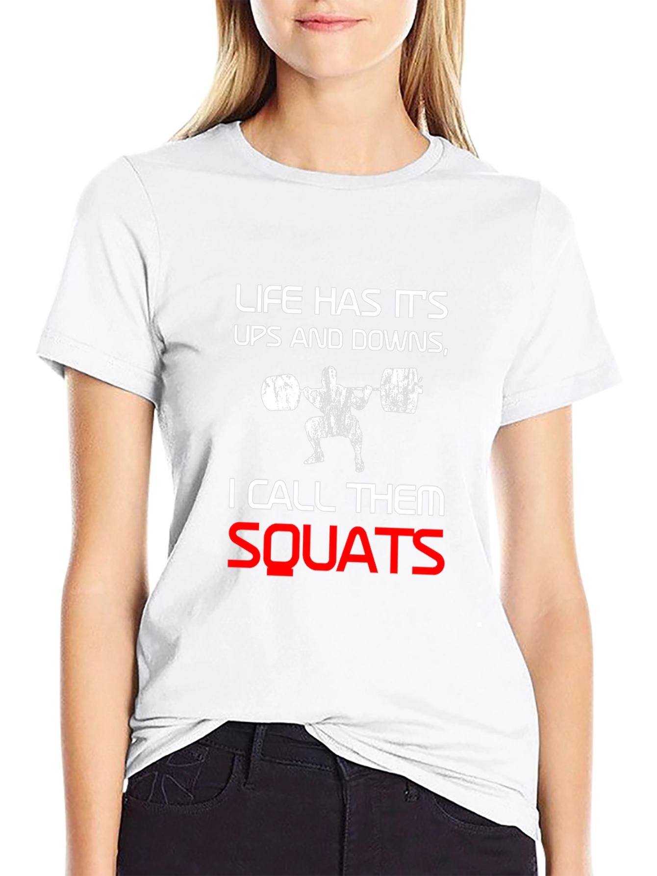 Life Has Its Ups and Downs Squats T-Shirt