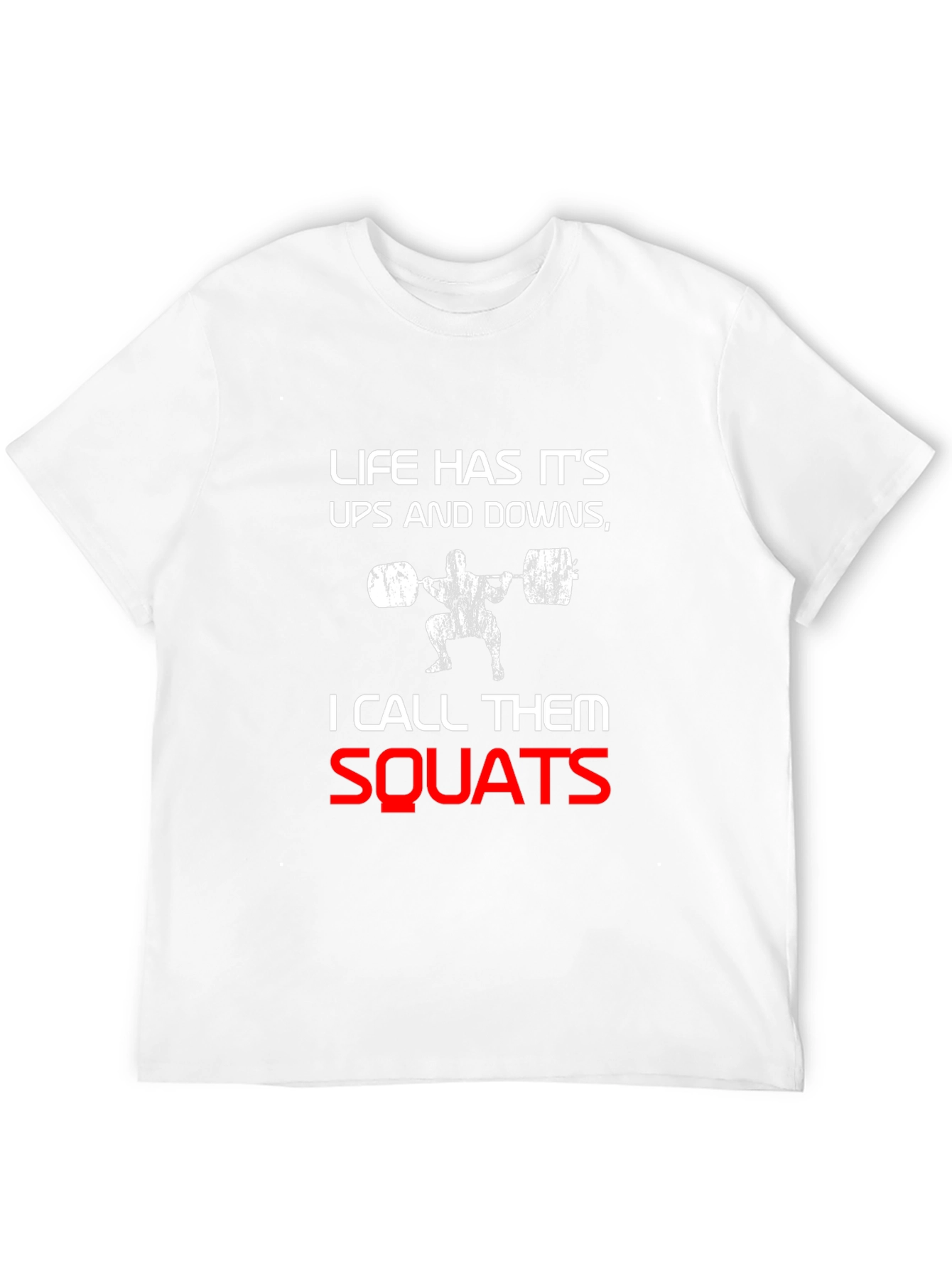 Life Has Its Ups and Downs Squats T-Shirt
