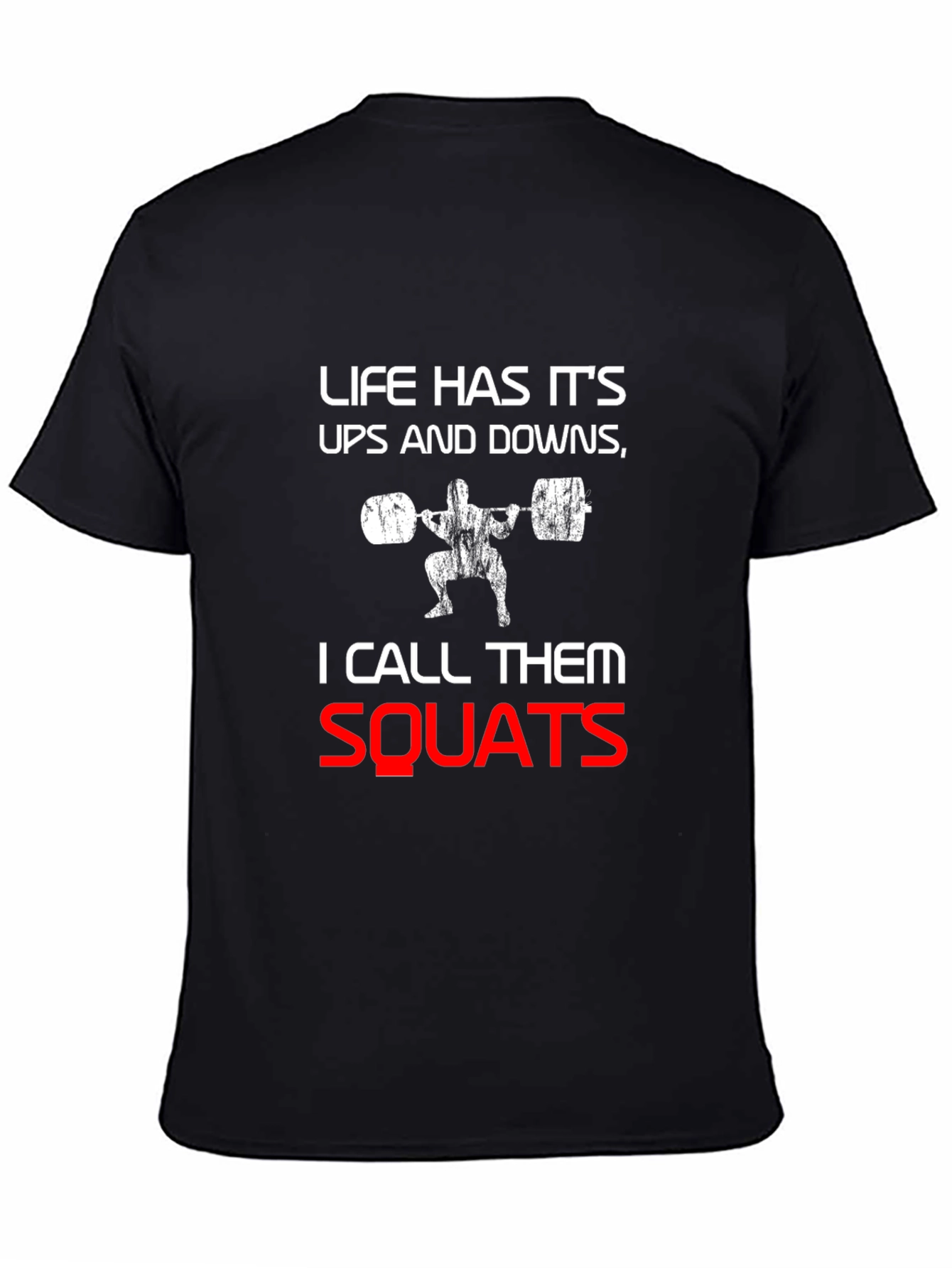 Life Has Its Ups and Downs Squats T-Shirt
