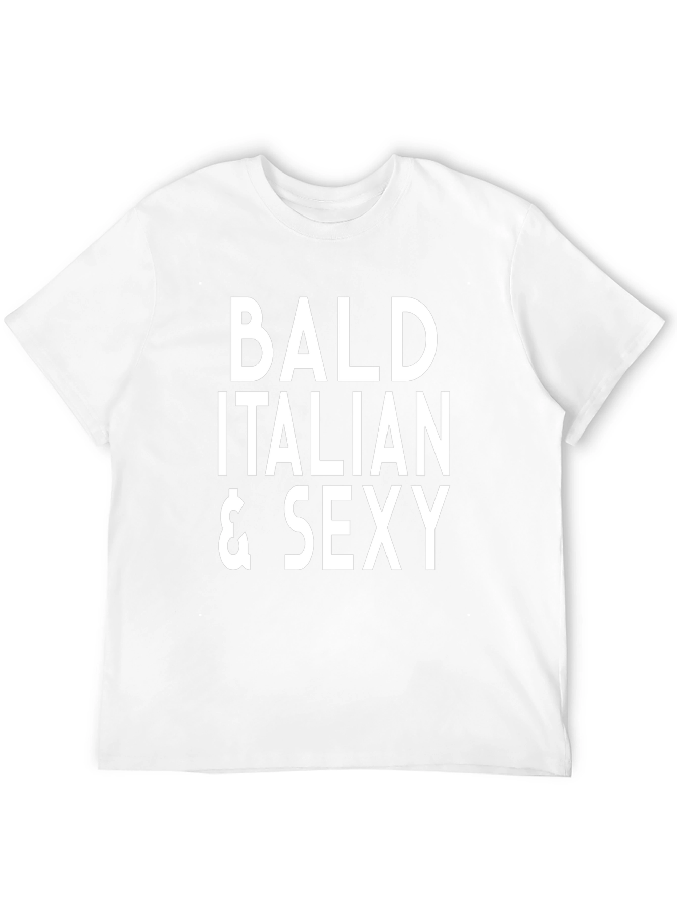 Bald Italian & Sexy T-Shirt - Funny Graphic Tee