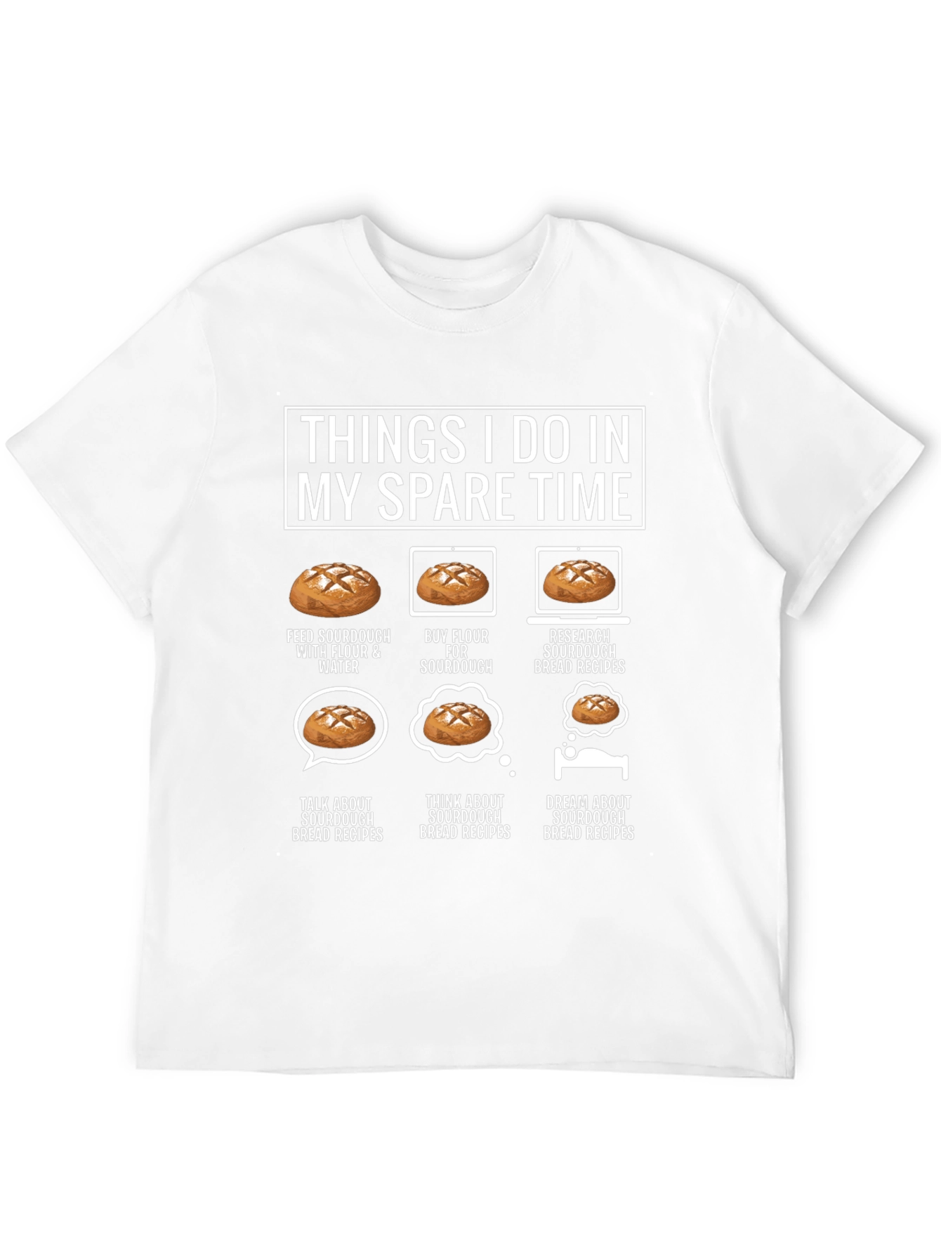 Sourdough Baker T-Shirt: Spare Time Bread Humor Tee