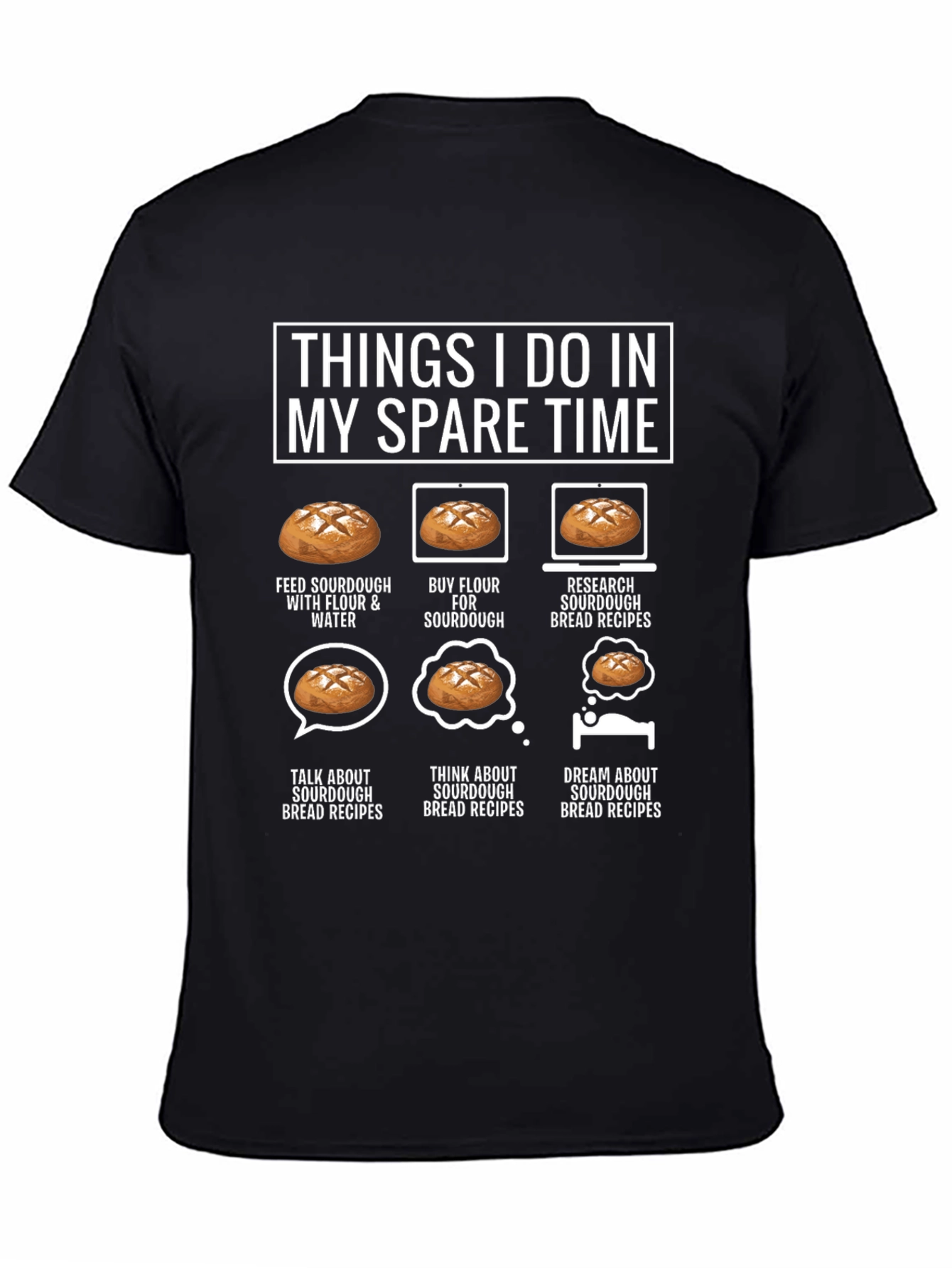 Sourdough Baker T-Shirt: Spare Time Bread Humor Tee