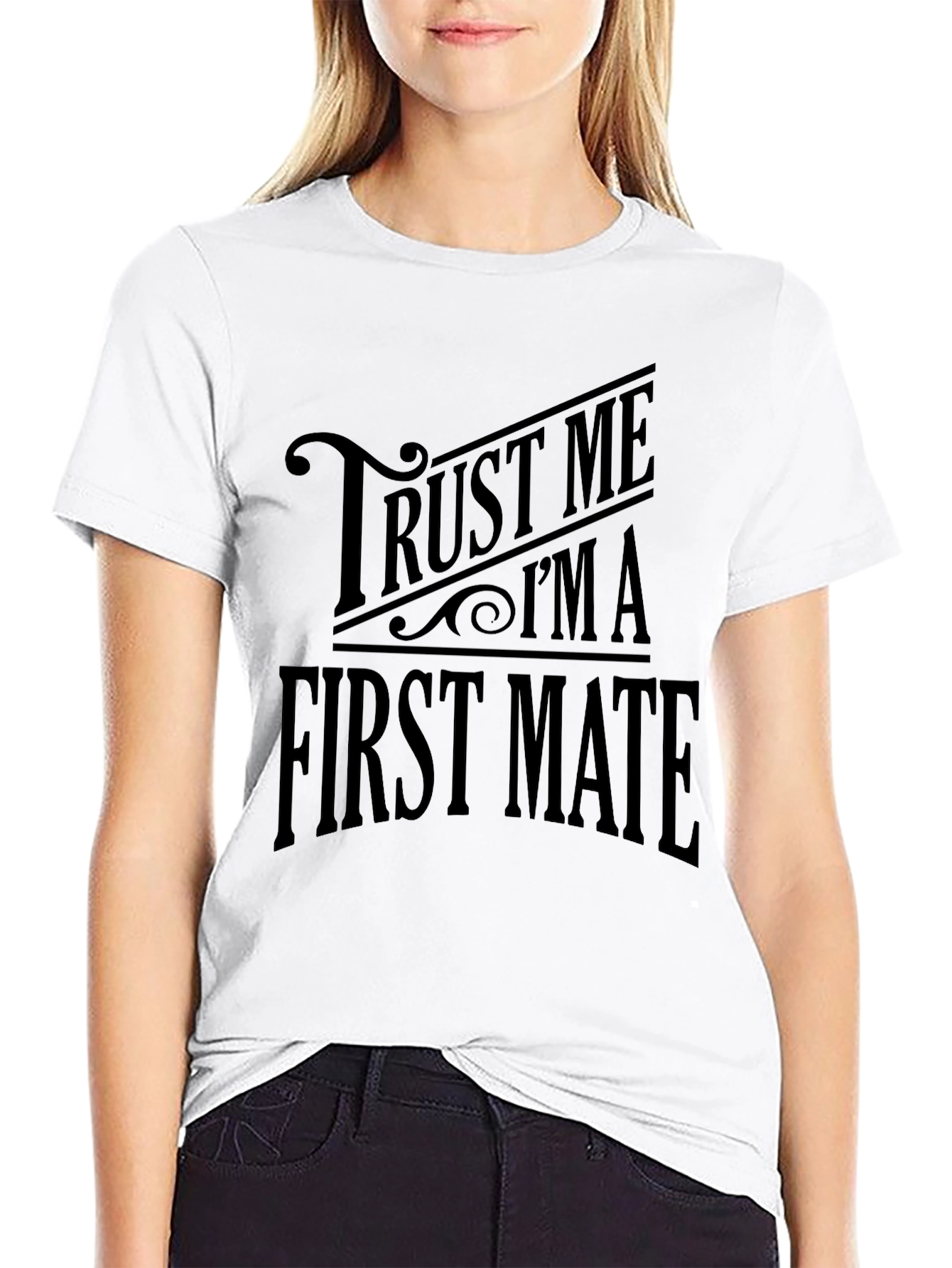 Trust Me Im A First Mate T-Shirt