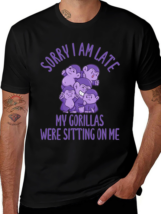 Funny Gorilla Graphic Tee - Sorry I Am Late